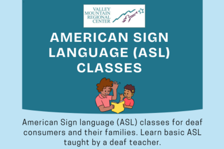 Flyer for American Sign Language (ASL) classes by Valley Mountain Regional Center; illustration of two people signing, with class info for deaf consumers and families taught by a deaf teacher.